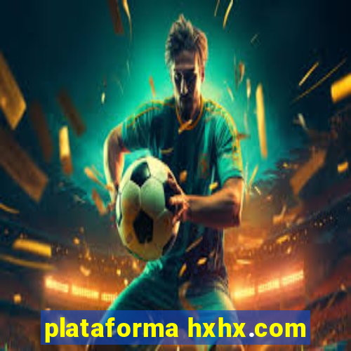 plataforma hxhx.com